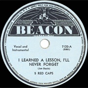 I Learned a Lesson I'll Never Forget - 5 Red Caps