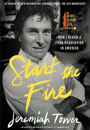 Start the Fire (Jeremiah Tower)