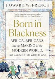 Born in Blackness (Howard French)