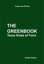 The Green Book: Texas Rules of Form (Texas Law Review)