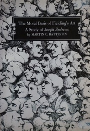 The Moral Basis of Fielding's Art (Martin C. Battestin)