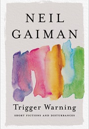Trigger Warning (Neil Gaiman)