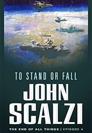 To Stand or Fall (John Scalzi)