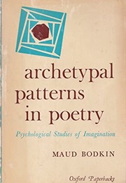 Archetypal Patterns in Poetry (Maud Bodkin)
