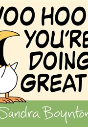 Woo Hoo! You're Doing Great! (Sandra Boynton)
