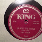 Red Roses Tied in Blue - Clyde Moody