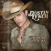 Where It's at (Yep, Yep) - Dustin Lynch