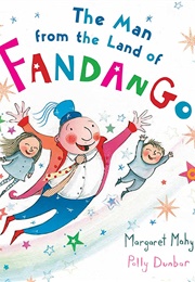 The Man From the Land of Fandango (Margaret Mahy)