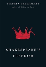 Shakespeare's Freedom (Stephen Greenblatt)