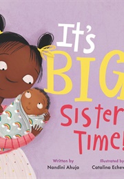 It's Big Sister Time! (Ahuja; Echeverri)