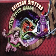 Take Your Mama - Scissor Sisters