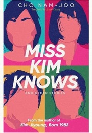 Miss Kim Knows and Other Stories (Cho Nam-Joo)