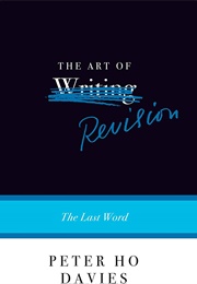 The Art of Revision: The Last Word (Peter Ho Davies)