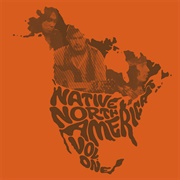 Native North America (Vol. 1): Aboriginal Folk, Rock, and Country 1966-1985