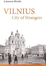 Lithuania - Vilnius: City of Strangers (Laimonas Briedis)
