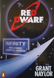 Red Dwarf: Infinity Welcomes Careful Drivers (Grant Naylor)