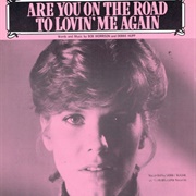 Are You on the Road to Lovin' Me Again - 	Debby Boone
