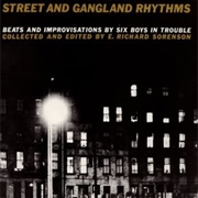 Street and Gangland Rhythms: Beats and Improvisations by Six Boys in Trouble