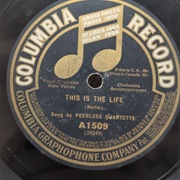 This Is the Life - 	Peerless Quartet