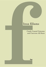 Candy Coated Unicorns and Converse All Stars (Inua Ellams)