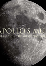 Apollo&#39;s Muse: The Moon in the Age of Photography (Mia Fineman and Beth Saunders)