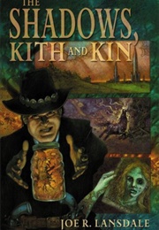 The Shadows, Kith and Kin (Joe R. Lansdale)