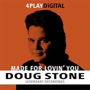 Made for Lovin' You - Doug Stone