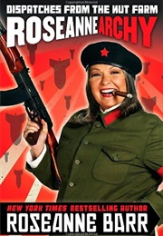 Roseannearchy (Roseanne Barr)