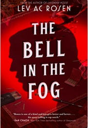 The Bell in the Fog (Lev A.C. Rosen)