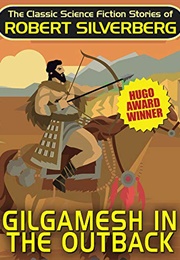 Gilgamesh in the Outback (Robert Silverberg)