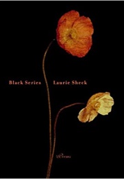 Black Series (Laurie Sheck)