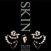 Skin - Shame, Humility, Revenge