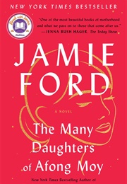 The Many Daughters of Afong Moy (Jamie Ford)