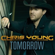 Tomorrow - Chris Young