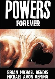 Powers, Vol. 7: Forever (Brian Michael Bendis)