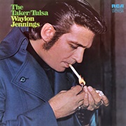 The Taker/Tulsa (Waylon Jennings, 1971)