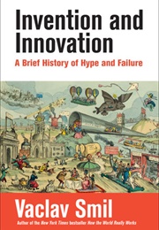Invention and Innovation (Vaclav Smil)