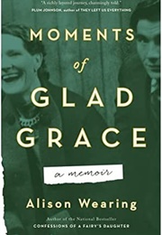 Moments of Glad Grace (Alison Wearing)