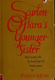 Scarlett O'Hara's Younger Sister (Evelyn Keyes)