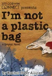 I'm Not a Plastic Bag (Rachel Hope Allison)