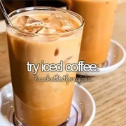Try Iced Coffee