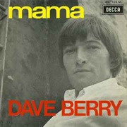 Mama - Dave Berry