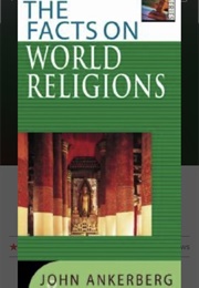 The Facts on World Religions (John Ankerberg and John Weldon)