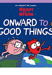 Heart and Brain: Onward to Good Things (Nick Seluk)