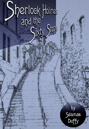Sherlock Holmes and the Sixty Steps (Seamas Duffy)