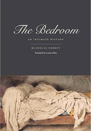 The Bedroom: An Intimate History (Michelle Perrot)