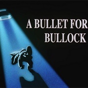 A Bullet for Bullock