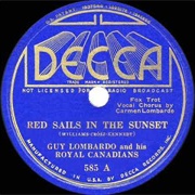 Red Sails in the Sunset - 	Guy Lombardo
