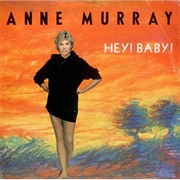 Hey! Baby! - Anne Murray