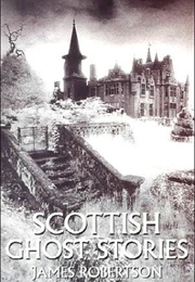 Scottish Ghost Stories (James Robertson)